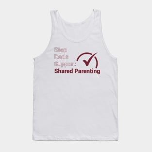 Step Dads Support Shared Parenting Tank Top